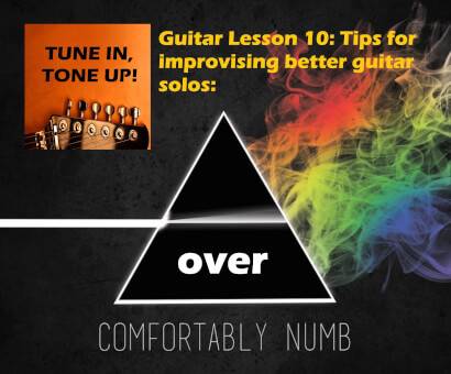 Guitar lesson 10. Tips for improvising better guitar solos with comfortably numb